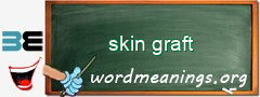 WordMeaning blackboard for skin graft